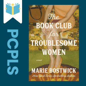 "Blue Text down the left side: PCPLS, PCPLS logo on a white page marker in the top left corner, {The Book Club for Troublesome Women} book cover along the right side, Navy background"