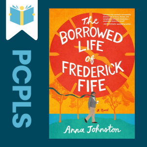 "Blue Text down the left side: PCPLS, PCPLS logo on a white page marker in the top left corner, {The Borrowed Life of Frederick Fife} book cover along the right side, Navy background"