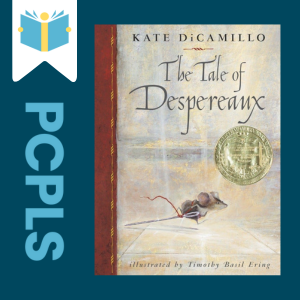 "Blue Text down the left side: PCPLS, PCPLS logo on a white page marker in the top left corner, {The Tale of Despereaux} book cover along the right side, Navy background"