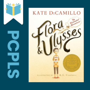 "Blue Text down the left side: PCPLS, PCPLS logo on a white page marker in the top left corner, {Flora & Ulysses: The Illuminated Adventures} book cover along the right side, Navy background"