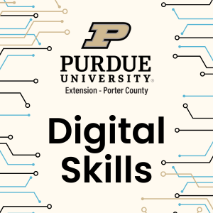 TEXT: Purdue University Extension- Porter County, Digital Skills 